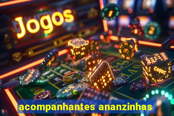 acompanhantes ananzinhas